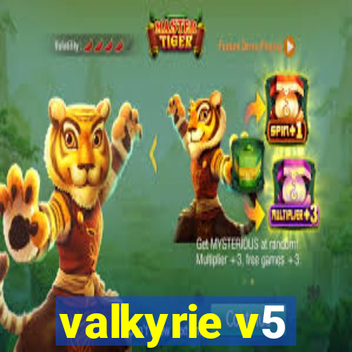 valkyrie v5